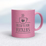 Decaf Is For Fuckers - Rude Mugs - Slightly Disturbed - Image 16 of 18