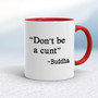 Don't Be A Cunt ~ Buddha - Rude Mugs - Slightly Disturbed - Image 6 of 14