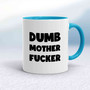 Dumb Motherfucker Mug - White/Light Blue - 4