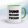 Dumb Motherfucker Mug - White/Green - 9