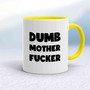 Dumb Motherfucker Mug - White/Yellow - 10