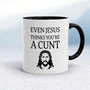 Even Jesus Thinks You're A Cunt - Rude Mugs - Slightly Disturbed - Image 2 of 10