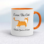Even The Cat Thinks You're A Cunt - Rude Mugs - Slightly Disturbed