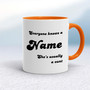 Everyone Knows A Name He's  She's Usually A Cunt - Rude Mugs - Slightly Disturbed