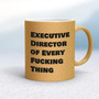 Executive Director of Every Fucking Thing - Rude Mugs - Slightly Disturbed - Image 18 of 18