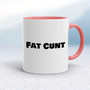 Fat Cunt - Rude Mugs - Slightly Disturbed - Image 5 of 14