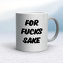 For Fucks Sake - Rude Mugs - Slightly Disturbed - Image 9 of 18