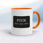 Fuck You, Fuck Me, Fuck Off - Rude Mugs - Slightly Disturbed