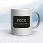 Fuck You, Fuck Me, Fuck Off - Rude Mugs - Slightly Disturbed - Image 9 of 14