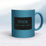 Fuck You, Fuck Me, Fuck Off - Rude Mugs - Slightly Disturbed - Image 17 of 17