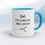 Glad You Didn't Pull Out - Rude Mugs - Slightly Disturbed - Image 3 of 20
