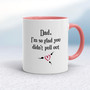 Glad You Didn't Pull Out - Rude Mugs - Slightly Disturbed - Image 5 of 20