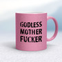 Godless Motherfucker - Rude Mugs - Slightly Disturbed - Image 14 of 16