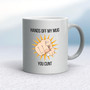 Hands Off You Cunt - Rude Mugs - Slightly Disturbed - Image 9 of 14