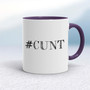 Hashtag Cunt - Rude Mugs - Slightly Disturbed