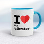 I Love My Vibrator - Rude Mugs - Slightly Disturbed - Image 3 of 18