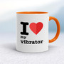 I Love My Vibrator - Rude Mugs - Slightly Disturbed - Image 7 of 18