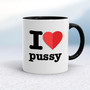 I Love Pussy - Rude Mugs - Slightly Disturbed - Image 2 of 14