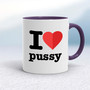 I Love Pussy - Rude Mugs - Slightly Disturbed
