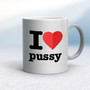 I Love Pussy - Rude Mugs - Slightly Disturbed - Image 9 of 14