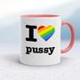 I Love Pussy Pride - Rude Mugs - Slightly Disturbed - Image 5 of 16