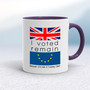 I Voted Remain Because I'm Not A Fucking Idiot - Rude Mugs - Slightly Disturbed
