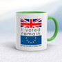 I Voted Remain Because I'm Not A Fucking Idiot - Rude Mugs - Slightly Disturbed - Image 8 of 14