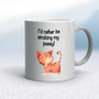 I'd Rather Be Stroking My Pussy - Rude Mugs - Slightly Disturbed - Image 9 of 14