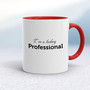 I'm A Fucking Professional - Rude Mugs - Slightly Disturbed - Image 6 of 14