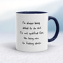 I'm Always Being Asked To Do Shit - Rude Mugs - Slightly Disturbed - Image 4 of 14