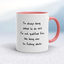 I'm Always Being Asked To Do Shit - Rude Mugs - Slightly Disturbed - Image 5 of 14