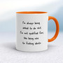 I'm Always Being Asked To Do Shit - Rude Mugs - Slightly Disturbed