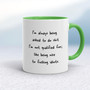I'm Always Being Asked To Do Shit - Rude Mugs - Slightly Disturbed - Image 8 of 14