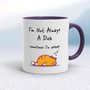 I'm Not Always A .... Sometimes I'm Asleep - Rude Mugs - Slightly Disturbed