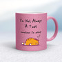 I'm Not Always A .... Sometimes I'm Asleep - Rude Mugs - Slightly Disturbed - Image 57 of 57