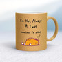 I'm Not Always A .... Sometimes I'm Asleep - Rude Mugs - Slightly Disturbed - Image 69 of 69