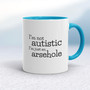 I'm Not Autistic - Rude Mugs - Slightly Disturbed - Image 3 of 14