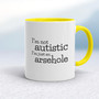 I'm Not Autistic - Rude Mugs - Slightly Disturbed - Image 7 of 14