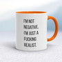 I'm Not Negative - Rude Mugs - Slightly Disturbed