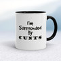 I'm Surrounded By Cunts - Rude Mugs - Slightly Disturbed - Image 2 of 14