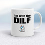 I'm With The Dilf - Rude Mugs - Slightly Disturbed - Image 1 of 18