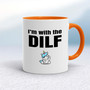 I'm With The Dilf - Rude Mugs - Slightly Disturbed