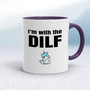 I'm With The Dilf - Rude Mugs - Slightly Disturbed