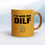 I'm With The Dilf - Rude Mugs - Slightly Disturbed - Image 10 of 18