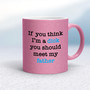 If You Think I'm a Dick - Rude Mugs - Slightly Disturbed - Image 29 of 29
