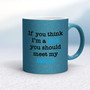 If You Think I'm a Dick - Rude Mugs - Slightly Disturbed - Image 33 of 33