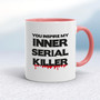 Inner Serial Killer - Rude Mugs - Slightly Disturbed - Image 5 of 20