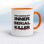 Inner Serial Killer - Rude Mugs - Slightly Disturbed - Image 7 of 20