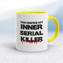 Inner Serial Killer - Rude Mugs - Slightly Disturbed - Image 10 of 20