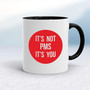It's Not PMS - Rude Mugs - Slightly Disturbed - Image 2 of 16